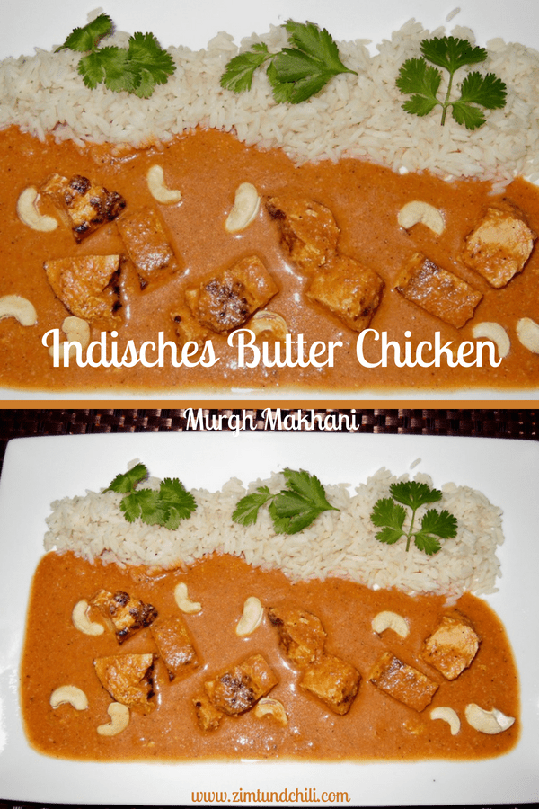 Indisches Butter-Chicken – Murgh Makhani - indisches Butter Huhn - indian butter chicken - butter chicken - Kokosmilch
