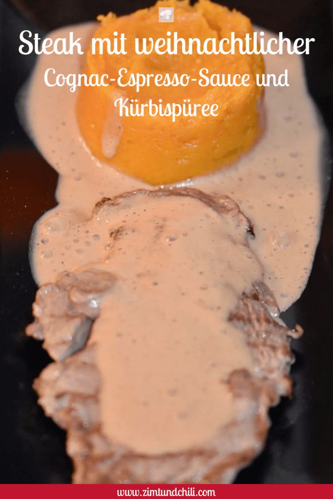 Steak mit weihnachtlicher Cognac-Espresso-Sauce und Kürbispüree - Steak - Weihnachten - Cognac - Espresso - Sauce - Kürbis - Kürbispüree - Rezepte - Butternut - Festessen - einfach -schnell