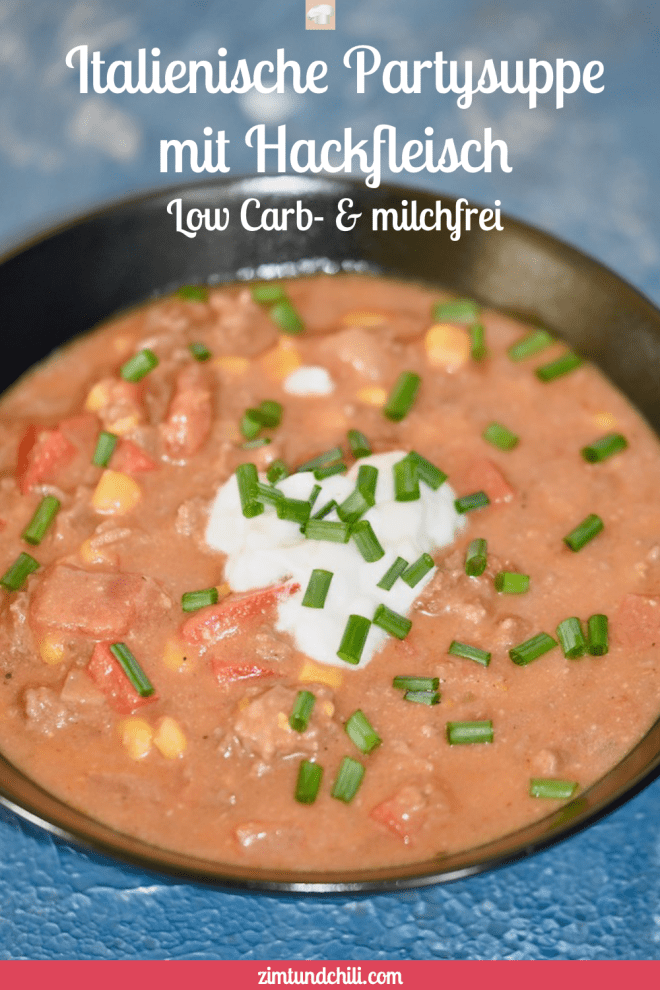 Partysuppe - Suppe - Hackfleisch -Low Carb - milchfrei - einfach - schnell - Rezept - italienisch - Silvester - Geburtstag