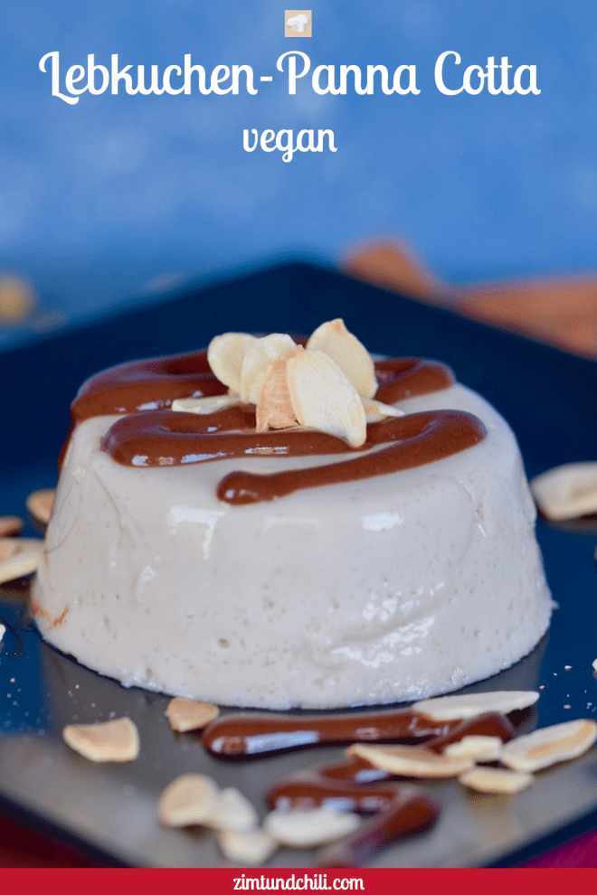 Lebkuchen-Panna Cotta vegan - Panna Cotta vegan - Panna Cotta - vegan - Rezept - leicht - Agar Agar - ohne Gelantine - selber machen - Weihnachten - milchfrei - glutenfrei - Desserts - schnell - kochen - Panna Cotta mit Schokoladensauce