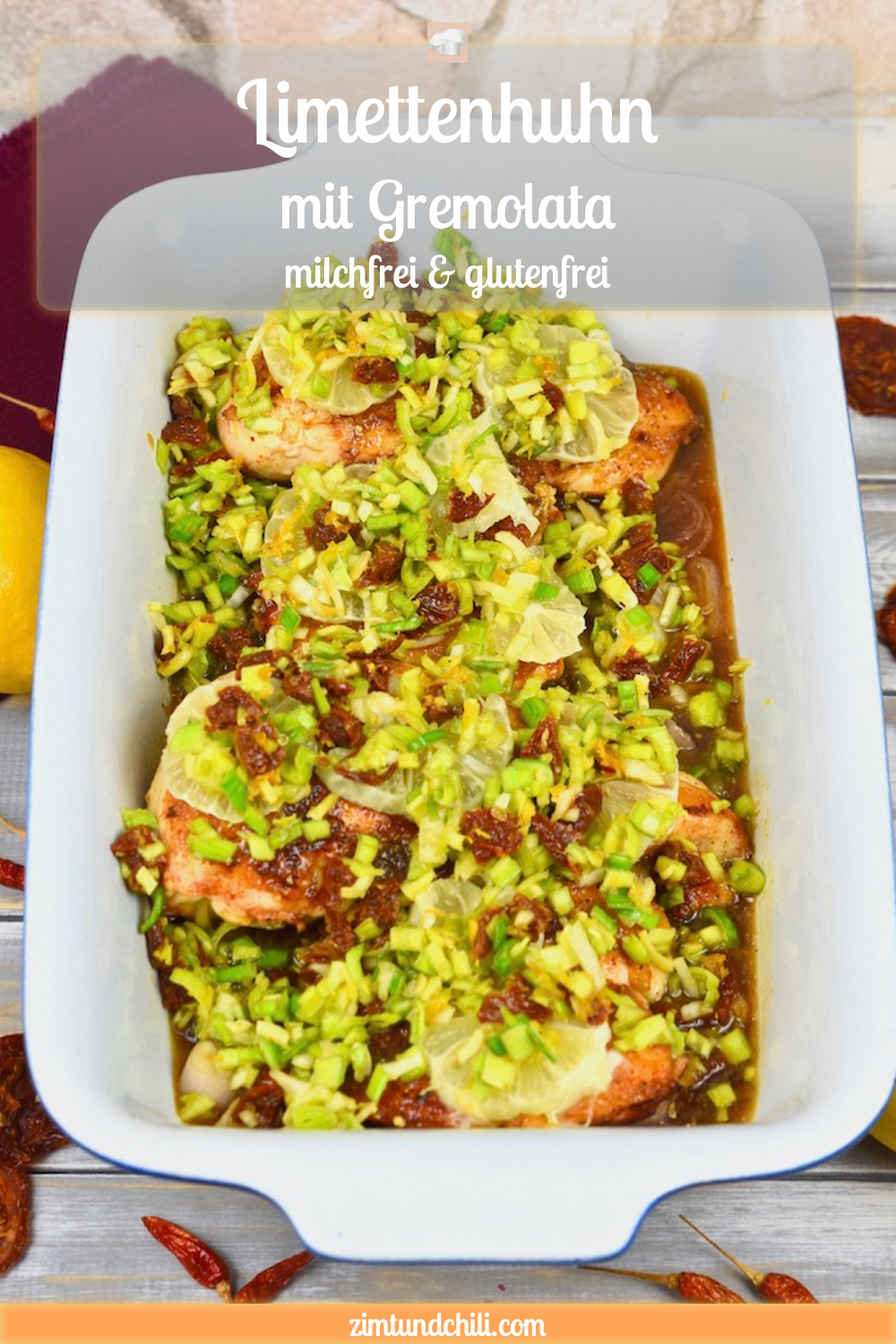Limettenhuhn - Limetten Hähnchen - Limetten Hühnchen - Rezept - Ofen - Gremolata - Limetten - Huhn - glutenfrei - milchfrei - Clean Eating - Reis - Zitronen - einfach - Zitronenhuhn