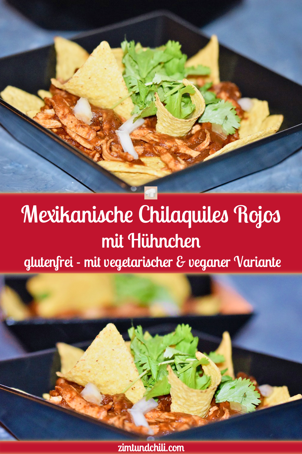 Mexikanische Chilaquiles Rojos mit Hühnchen - Chilaquiles - Rezept - mexikanisch - Rojos - einfach - rote Chilaquiles - Salsa - Salsa roja - schnell - vegetarische Chilaquiles - vegane Chilaquiles