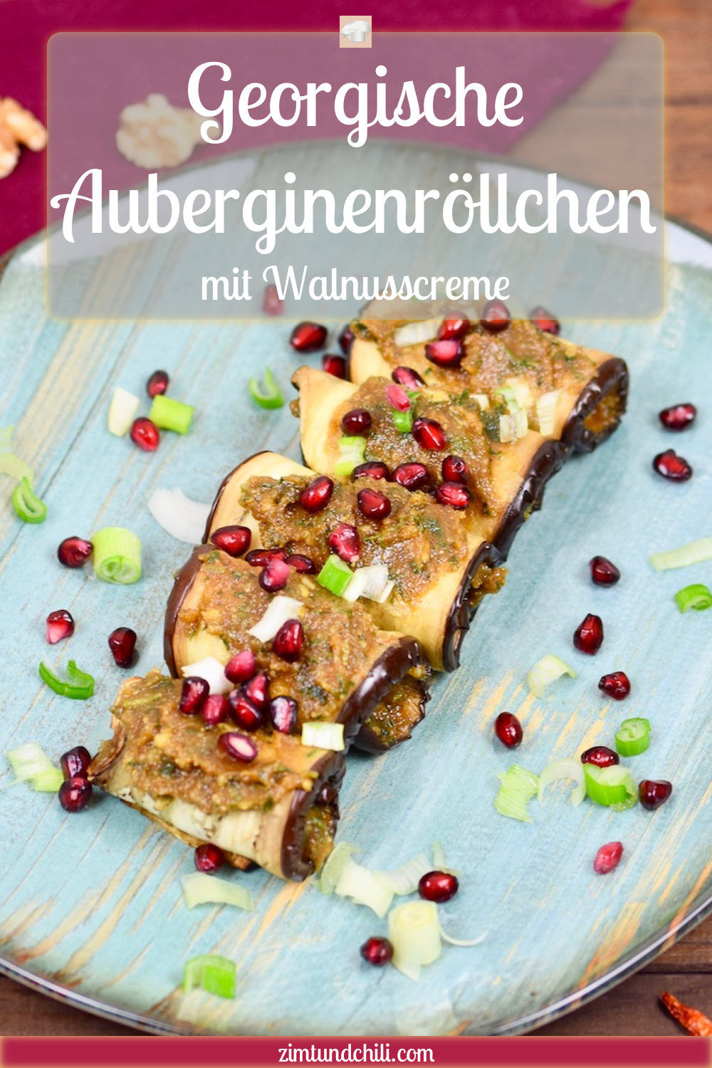 georgische Auberginenröllchen mit Walnusscreme - Badrijani Nigvzit - Auberginenröllchen - Auberginen - Rezept - vegan - glutenfrei - georgisch - Walnusssoße - Walnusscreme - Walnusspaste - Mezze - gefüllt - Granatapfelkerne - georgische Küche