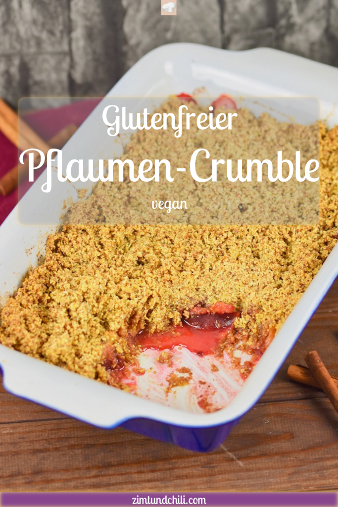 glutenfreies Pflaumen-Crumble - Pflaumen-Crumble - glutenfrei - vegan - Rezept - gesund - Haferflocken - Streusel - warm - Zimt - Zwetschgen-Crumble - Crumble - Pflaumen